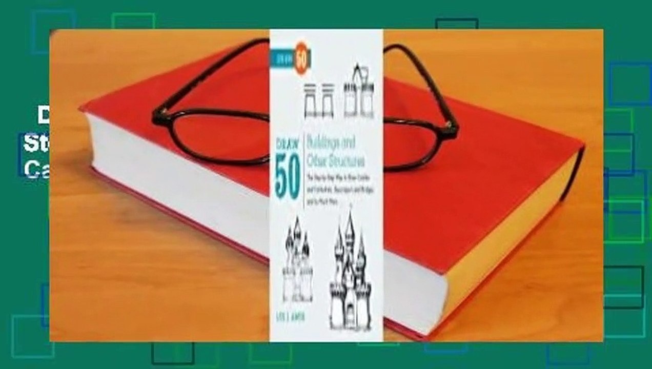 Draw 50 Buildings and Other Structures: The Step-By-Step Way to Draw Castles and Cathedrals,