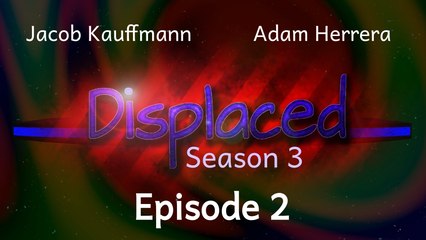 Episode 2 - Displaced (Season 3)