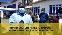 Bomet doctors agree to suspend strike after talks with their county govt