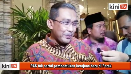 PAS tak sertai pembentukan kerajaan baru di Perak