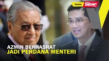 Azmin berhasrat jadi PM