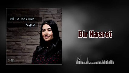 Nil Albayrak - Bir Hasret (Official Audio)