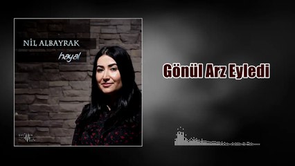 Nil Albayrak - Gönül Arz Eyledi (Official Audio)