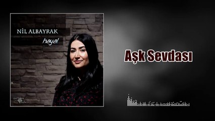Nil Albayrak - Aşk Sevdası (Official Audio)