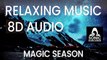 Magic Season - Relaxing Music. Seasonal meditation, mindfulness, reiki, sleep & spa. Mixed in 8D Audio.