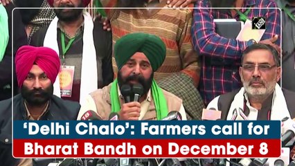 ‘Delhi Chalo’: Farmers call for Bharat Bandh on December 8