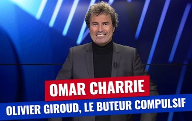 Omar Charrie : "Giroud, un phénix qui renait sans cesse des cendres du doute"