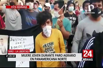 Reportan primer fallecido en protestas de trabajadores agroindustriales de Virú