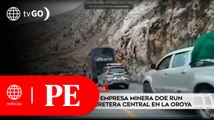 Trabajadores de empresa minera bloquean la Carretera Central | Primera Edición