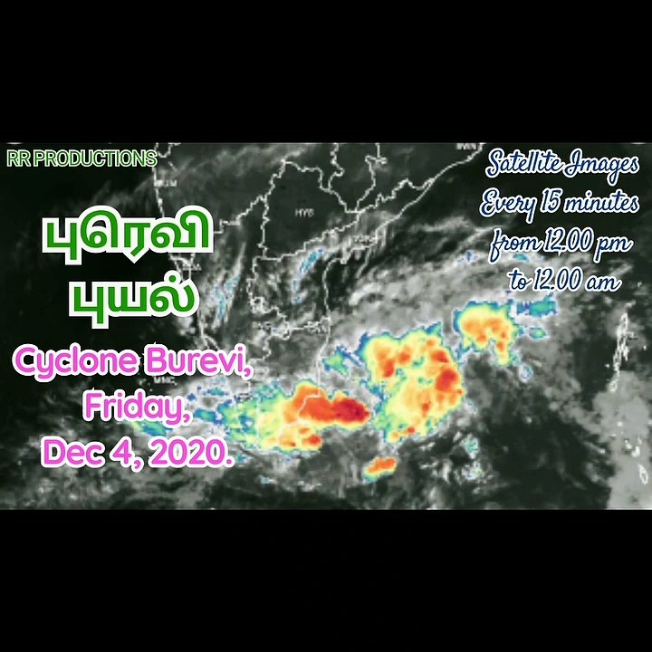 Cyclone Burevi in Tamilnadu |  புரெவி புயல் | Friday, Dec 4, 2020 | Satellite Images 12pm to 12am.