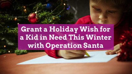 Grant a Holiday Wish for a Kid in Need This Winter with Operation Santa