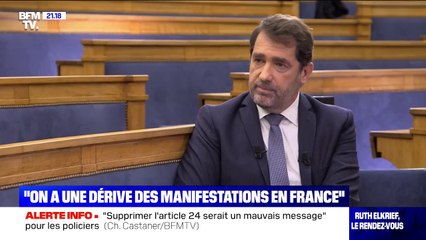 Christophe Castaner: "On voit bien qu'on a, dans notre pays, une dérive des manifestations"