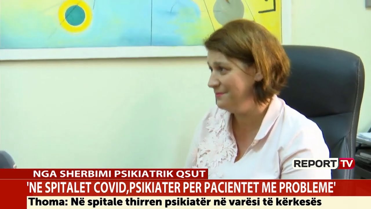 Thoma për Report Tv: Ja si bëhet komunikimi psikiatër dhe mjek te 2 spitalet COVID!