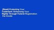 [Read] Protecting Your Trademark: Enhancing Your Rights Through Federal Registration  For Kindle