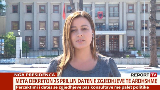 Report TV - Dekretohet data e zgjedhjeve të ardhshme parlamentare, Meta vendos për 25 prillin 2021