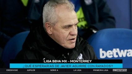 ¿Cómo le irá a Javier Aguirre si se confirma como DT de Rayados?: FOX Sports Radio