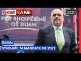 Rama: Synojme 74 mandate ne 2021-shin | Lajme - News