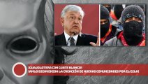 AMLO revira al Sub con guajolotera de guante blanco: ¡Bienvenida la creación de nuevas comunidades Zapatistas!