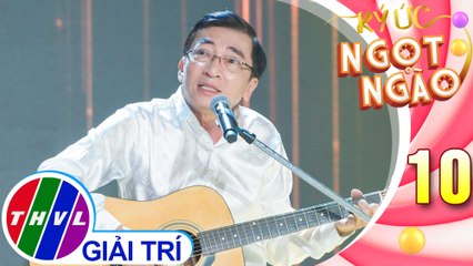 Ký ức ngọt ngào - Tập 10: Chắc gì - Đình Văn