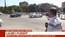 Report TV te vendi ku ndodhi shpërthimi, nipi i Preng Gjinit: Ja dhashë makinën, s’kishte karburant