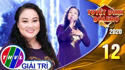 Tuyệt đỉnh Bolero 2020 - Tập 12: Chuyện hợp tan - Thanh Ngọc