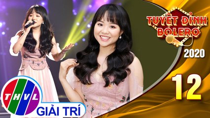 Tuyệt đỉnh Bolero 2020 - Tập 12: Đừng nói yêu tôi - Yuuki Ánh Bùi