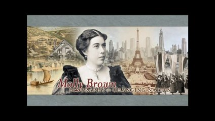 Molly Brown Biography of Changing Nation