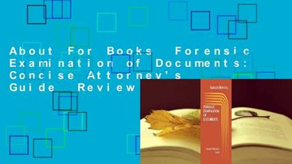 About For Books  Forensic Examination of Documents: Concise Attorney's Guide  Review