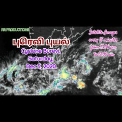 Cyclone Burevi in Tamilnadu |  புரெவி புயல் | Saturday, Dec 5, 2020 | Satellite Images 12pm to 12am.