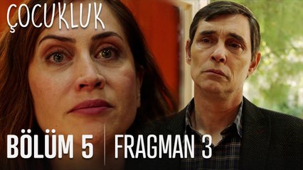 Çocukluk 5. Bölüm 3. Fragmanı