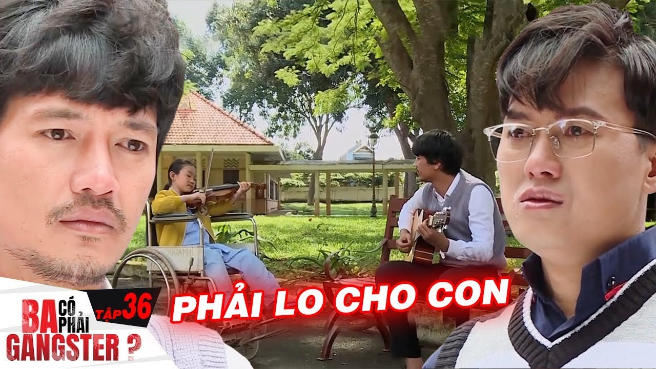 Ba Có Phải Gangster #36 IAnh Vi Cá bằng mọi giá...