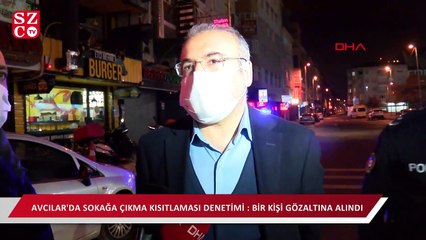 Avcılar'da sokağa çıkma yasağını ihlal eden bir kişi gözaltına alındı!
