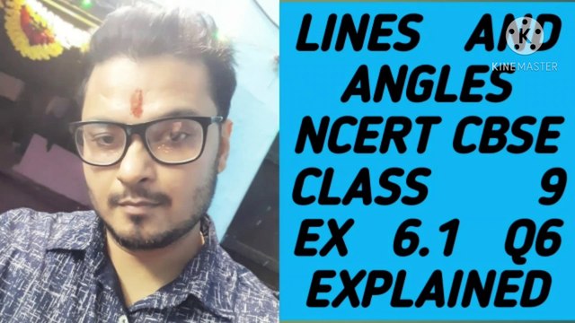 LINES AND ANGLES NCERT CBSE CLASS 9 EX 6.1 Q6 EXPLAINED.