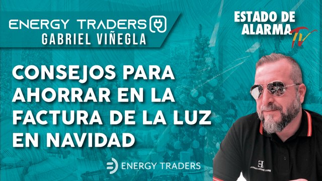 ENERGY TRADERS: CONSEJOS para AHORRAR en la FACTURA de la LUZ en NAVIDAD