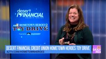 Desert Financial Credit Union Hometown Heroes Toy Drive Update