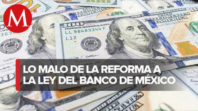 Con reforma a Ley del Banxico, México será imán de dólares ilegales: bancos