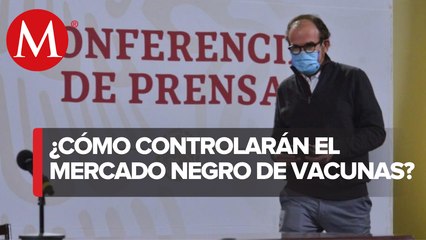Podría surgir mercado negro de vacunas covid, pero estará “controlado": Ruy López