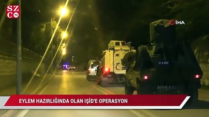Eylem hazırlığında olan IŞİD’e operasyon