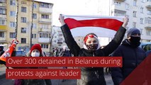 Over 300 detained in Belarus during protests against leader, and other top stories in international news from December 07, 2020.
