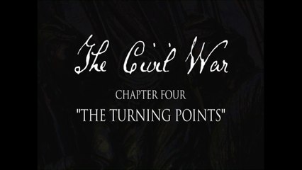 The Ultimate Civil War Series - The Turning Points  - Part 4 in HD