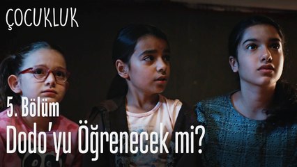 Mavi Dodo'nun durumunu öğrenecek mi? - Çocukluk 5. Bölüm