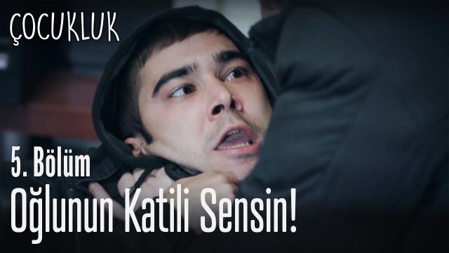 Oğlunun katili ben değilim sensin! - Çocukluk 5. Bölüm