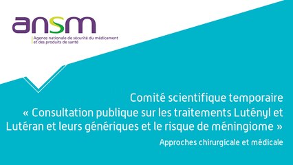 Consultation publique - Risque de méningiome sous Lutényl / Lutéran : Approches chirurgicale et médicale - 2 nov 2020