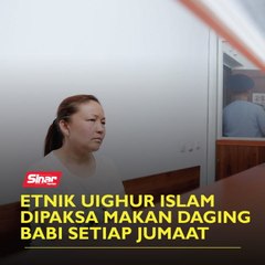 Etnik Uighur Islam dipaksa makan daging babi setiap Jumaat