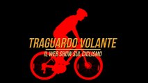 Traguardo Volante - Il webshow sul ciclismo