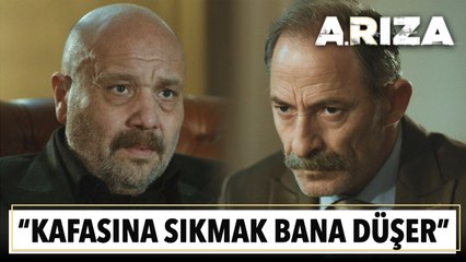 "Ali Rıza'nın kafasına sıkmak bana düşer!" | Arıza 13. Bölüm