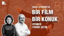 Bir Film Bir Konuk... Feride Çetin ile ‘Gloria’  Kendi kurallarını koymak: ‘Gloria’