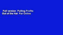 Full version  Pulling Profits Out of the Hat  For Online