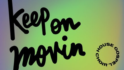 House Gospel Choir - Keep On Movin
