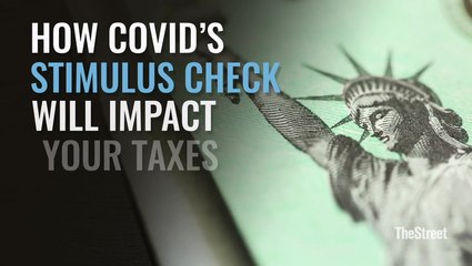 What Covid Stimulus Checks Do and Don't Mean For Your Taxes